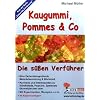 Kaugummi, Pommes und Co / Die s��en Verf�hrer 2