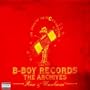 B-Boy Records: The Archives Rare & Unreleased
