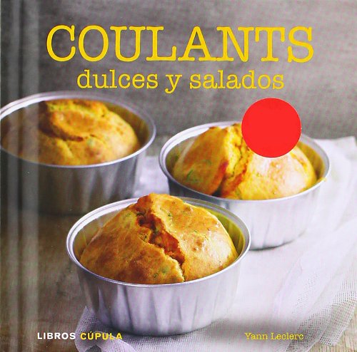Coulants dulces y salados (Cocina (libros Cupula))