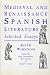 Medieval and Renaissance Spanish Literature: The Selected Essays of Keith Whinnom