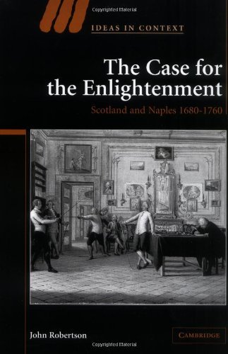 The Case for The Enlightenment: Scotland and Naples 1680-1760 (Ideas in Context)