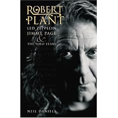 Robert Plant: Led Zeppelin, Jimmy Page and the Solo Years