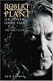 Robert Plant: Led Zeppelin, Jimmy Page & The Solo Years