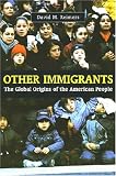 Other Immigrants: The Global Origins of the American People