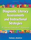 Diagnostic Literacy Assessments and Instructional Strategies: A Literacy Specialists Resource