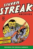 Silver Streak Archives Featuring the Original Daredevil Volume 1