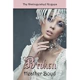 Broken (The Distinguished Rogues ~ Book 2) ~ Heather Boyd