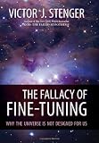 The Fallacy of Fine-Tuning: Why the Universe Is Not Designed for Us
