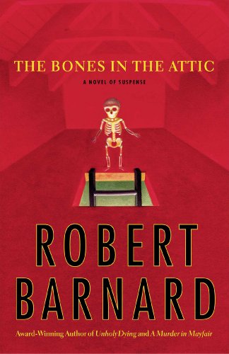 The Bones in the Attic: A Novel of Suspense