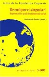 Revendiquer et s\'organiser ! : Représentativité syndicale et démocratie sociale