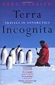 Terra Incognita: Travels in Antarctica