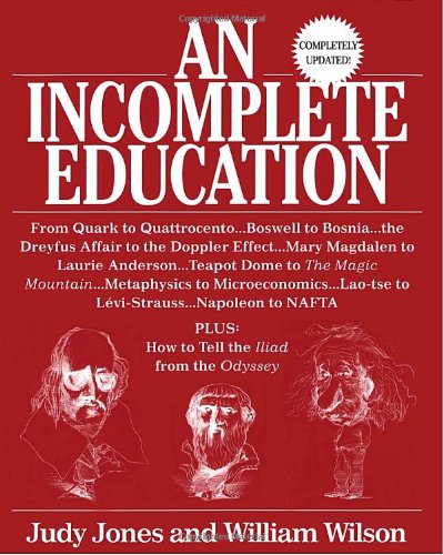 An Incomplete Education - Revised Edition