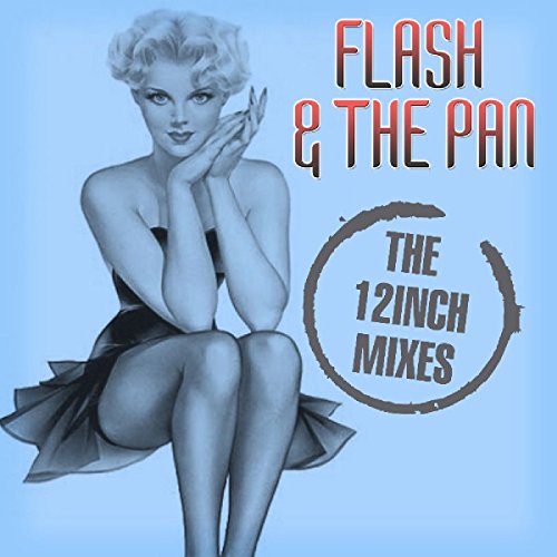 Flash And The Pan - 12 Inch Mixes - Zortam Music
