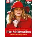 H�te und M�tzen filzen. Design & fashion: Attraktives Mode-Design im Trend