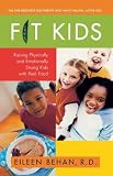 Fit Kids: Raising Physically and Emotionally Strong Kids with Real Food Eileen Behan