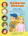 All Children Have Different Eyes: Learn to Play and Make Friends....Starring Tommy with Nystagmus (wobbly eyes) and Wendy with Strabismus (crossed eyes)