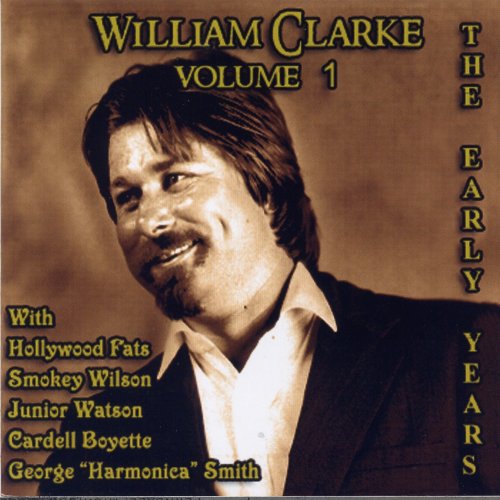 William Clarke - The Early Years Vol. 1 - Zortam Music