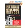 Internet Marketing Methods Revealed: The Complete Guide to Becoming an Internet Marketing Expert