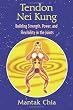 Tendon Nei Kung: Building Strength, Power, and Flexibility in the Joints