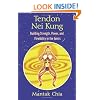 Tendon Nei Kung: Building Strength, Power, and Flexibility in the Joints