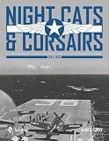Night Cats and Corsairs: The Operational History of Grumman and Vought Night Fighter Aircraft 1942-1953
