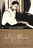 Jellys Blues: The Life, Music, And Redemption Of Jelly Roll Morton