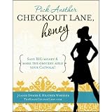 Pick Another Checkout Lane, Honey: Save Big Money & Make the Grocery Aisle your Catwalk!