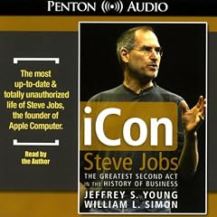 iCon Steve Jobs: The Greatest Second Act in the History of Business