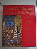 Islamic painting and the arts of the book