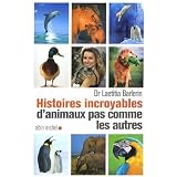 Histoires incroyables d'animaux pas comme les autrespar Laetitia Barlerin