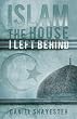 Islam: The House I Left Behind Image of Islam: The House I Left Behind