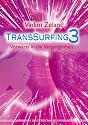 Transsurfing 3: Vorwärts in die Vergangenheit