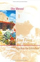 Eine Finca auf Mallorca oder: Geckos im Gästebett