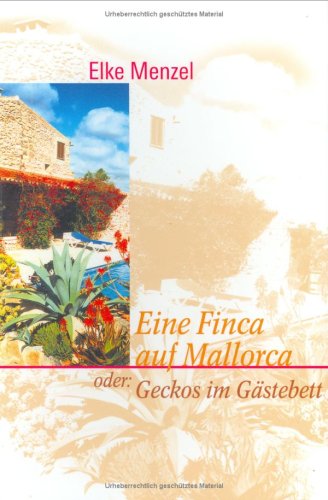 Eine Finca auf Mallorca oder: Geckos im Gästebett
