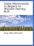 Some Memoranda in Regard to William Harvey, M.D.