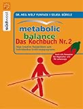 Metabolic Balance - Das Kochbuch Nr. 2: Neue kreative Rezeptideen zum individuellen Ern�hrungsprogramm - Wolf Funfack