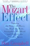 The Mozart Effect: Tapping the Power of Music to Heal the Body, Strengthen the Mind, and Unlock the Creative Spirit