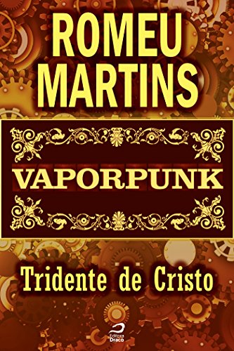 Vaporpunk - Tridente de Cristo (Contos do Dragão) (Portuguese Edition)