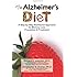 The Alzheimer's Diet: A Step-by-Step Nutritional Approach for Memory Loss Prevention and Treatment (Volume 1)