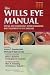 The Wills Eye Manual: Office and Emergency Room Diagnosis and Treatment of Eye Disease (Rhee, The Wills Eye Manual)