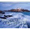Contemporary Landscape Photography: Professional Techniques for Capturing Spectacular Settings