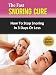 The Fast Snoring Cure - How To Stop Snoring In 3 Days Or Less (Sleep Apnea, Snoring Remedies, Snore No More, Snoring Treatment)