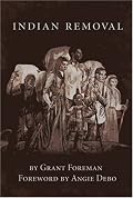 Indian Removal: The Emigration of the Five Civilized Tribes of Indians