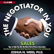 The Negotiator in You: Sales | [Joshua N. Weiss]