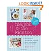 Me, You and the Kids Too: The Ultimate Time-Saving Cookbook - Every Recipe Feeds the Whole Family