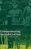 Commemorating the Irish Civil War : history and memory, 1923-2000
