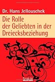 Die Rolle der Geliebten in der Dreiecksbeziehung - Dr. Hans Jellouschek