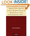 Opinion of the Supreme Court of the United States, at January Term, 1832, Delivered by Mr. Chief Justice Marshall in the Case of Samuel A. Worcester, Plaintiff ... of the Supreme Court of the United States