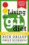 Living the G.I. Diet: Delicious Recipes and Real-Life Strategies to Lose Weight and Keep It Off