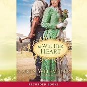 To Win Her Heart | [Karen Witemeyer]